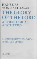 La gloire du Seigneur : Études sur le style théologique : Styles laïcs - The Glory of the Lord: Studies in the Theological Style: Lay Styles