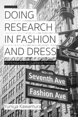 Faire des recherches sur la mode et l'habillement : Une introduction aux méthodes qualitatives - Doing Research in Fashion and Dress: An Introduction to Qualitative Methods