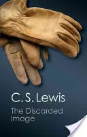 L'image rejetée : Une introduction à la littérature médiévale et de la Renaissance - The Discarded Image: An Introduction to Medieval and Renaissance Literature