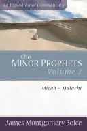 Les prophètes mineurs : Michée-Malachie - The Minor Prophets: Micah-Malachi