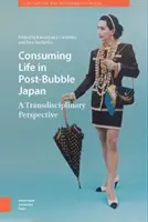 La consommation de la vie dans le Japon de l'après-bulle : Une perspective transdisciplinaire - Consuming Life in Post-Bubble Japan: A Transdisciplinary Perspective