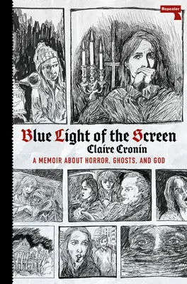 La lumière bleue de l'écran : L'horreur, les fantômes et Dieu - Blue Light of the Screen: On Horror, Ghosts, and God