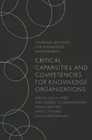 Capacités et compétences critiques pour les organisations de la connaissance - Critical Capabilities and Competencies for Knowledge Organizations