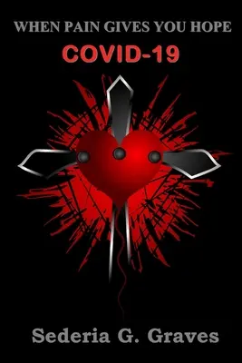 Quand la douleur donne de l'espoir COVID-19 - When Pain Gives You Hope COVID-19