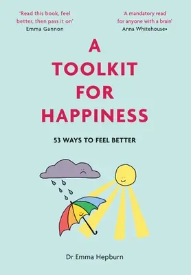 Une boîte à outils pour le bonheur : 53 façons de se sentir mieux - A Toolkit for Happiness: 53 Ways to Feel Better