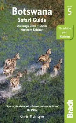 Guide du safari au Botswana : Delta de l'Okavango, Chobe, Nord du Kalahari - Botswana Safari Guide: Okavango Delta, Chobe, Northern Kalahari