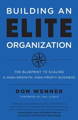 Construire une organisation d'élite : Le plan d'action pour développer une entreprise à forte croissance et à forte rentabilité - Building an Elite Organization: The Blueprint to Scaling a High-Growth, High-Profit Business