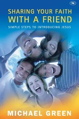 Partager sa foi avec un ami : Des étapes simples pour présenter Jésus - Sharing your faith with a friend: Simple Steps To Introducing Jesus