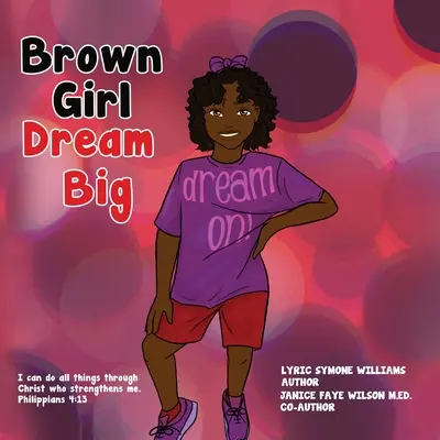 La fille brune rêve en grand - Brown Girl Dream Big