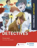 Anthologie anglaise du niveau 3 : Détectives - Key Stage 3 English Anthology: Detectives