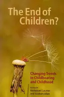 La fin des enfants ? L'évolution des tendances en matière de procréation et d'enfance - The End of Children?: Changing Trends in Childbearing and Childhood