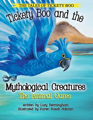 Tickety Boo et les créatures mythologiques : Le jeu des animaux - Tickety Boo and the Mythological Creatures: The Animal Game