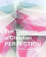 Théologie de la perfection chrétienne - Theology of Christian Perfection