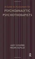 Guide d'évaluation pour les psychothérapeutes psychanalytiques - Guide to Assessment for Psychoanalytic Psychotherapists