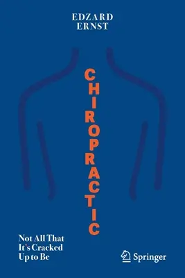 La chiropraxie : pas tout ce qu'on en dit - Chiropractic: Not All That It's Cracked Up to Be