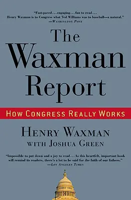 Le rapport Waxman : Comment le Congrès fonctionne-t-il vraiment ? - The Waxman Report: How Congress Really Works