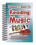 Guide du débutant pour la lecture de la musique : Facile à utiliser, facile à apprendre ; une introduction simple pour tous les âges - Beginner's Guide to Reading Music: Easy to Use, Easy to Learn; A Simple Introduction for All Ages