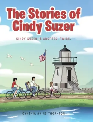 Les histoires de Cindy Suzer : Cindy Suzer est adoptée. Deux fois. - The Stories of Cindy Suzer: Cindy Suzer is Adopted. Twice.