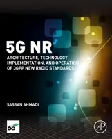 5g NR : Architecture, technologie, mise en œuvre et fonctionnement des nouvelles normes radio 3gpp - 5g NR: Architecture, Technology, Implementation, and Operation of 3gpp New Radio Standards