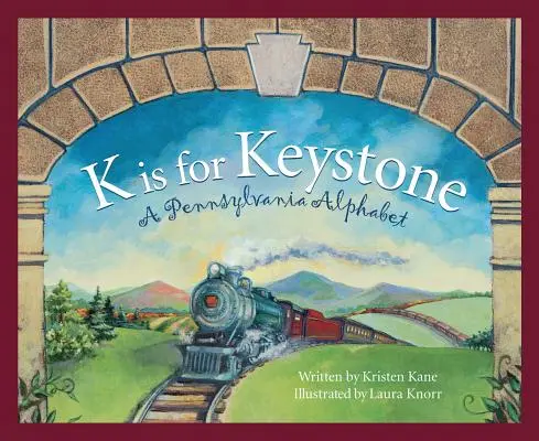 K comme Keystonel : Un alphabet de Pennsylvanie - K Is for Keystonel: A Pennsylvania Alphabet