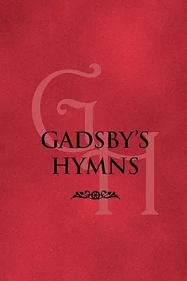 Gadsby's Hymns : Une sélection d'hymnes pour le culte public - Gadsby's Hymns: A Selection of Hymns for Public Worship