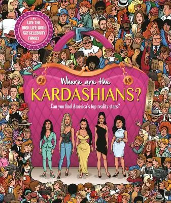 Où sont les Kardashian ? Livre de recherche pour adultes - Where Are the Kardashians?: Search & Seek Book for Adults