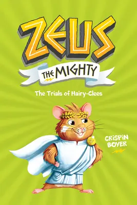 Zeus le Puissant : L'épreuve du poilu (Livre 3) - Zeus the Mighty: The Trials of Hairy-Clees (Book 3)