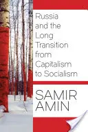 La Russie et la longue transition du capitalisme au socialisme - Russia and the Long Transition from Capitalism to Socialism