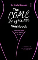 Come As You Are Workbook - un guide pratique sur la science du sexe - Come As You Are Workbook - a practical guide to the science of sex