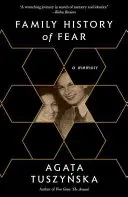 Histoire familiale de la peur : un mémoire - Family History of Fear: A Memoir