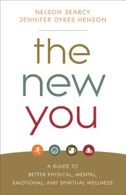 Le nouveau vous : Un guide pour un meilleur bien-être physique, mental, émotionnel et spirituel - The New You: A Guide to Better Physical, Mental, Emotional, and Spiritual Wellness