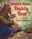 Où est la maison, papa ours ? - Where's Home, Daddy Bear?