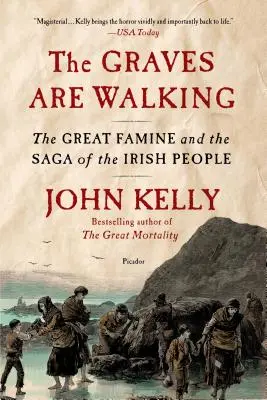 Les tombes marchent : La grande famine et la saga du peuple irlandais - The Graves Are Walking: The Great Famine and the Saga of the Irish People