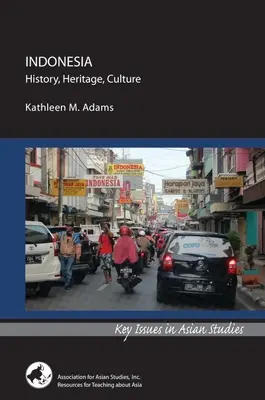 Indonésie : Histoire, patrimoine, culture - Indonesia: History, Heritage, Culture