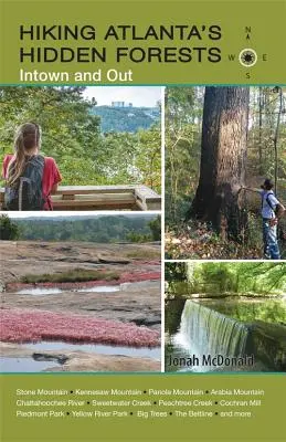 Randonnée dans les forêts cachées d'Atlanta : A l'intérieur et à l'extérieur de la ville - Hiking Atlanta's Hidden Forests: Intown and Out