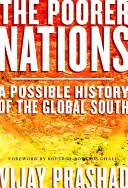 Les nations les plus pauvres - Une histoire possible du Sud mondial - Poorer Nations - A Possible History of the Global South