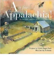 A comme Appalaches : L'abécédaire du patrimoine appalachien - A is for Appalachia!: The Alphabet Book of Appalachian Heritage