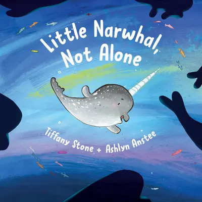 Le petit narval, pas tout seul - Little Narwhal, Not Alone