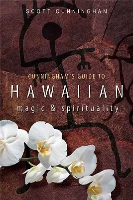 Guide Cunningham de la magie et de la spiritualité hawaïennes - Cunningham's Guide to Hawaiian Magic & Spirituality