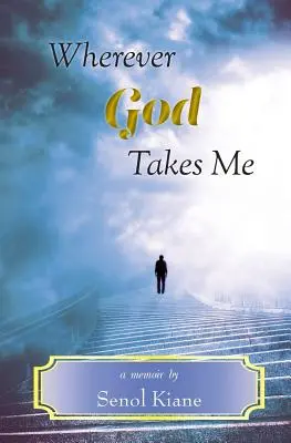 Où que Dieu m'emmène - Wherever God Takes Me