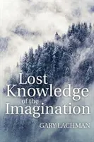 Le savoir perdu de l'imagination - Lost Knowledge of the Imagination