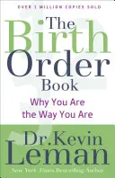 Le livre de l'ordre des naissances : Pourquoi vous êtes comme vous êtes - The Birth Order Book: Why You Are the Way You Are