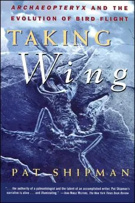 Prendre son envol : L'archéoptéryx et l'évolution du vol des oiseaux - Taking Wing: Archaeopteryx and the Evolution of Bird Flight