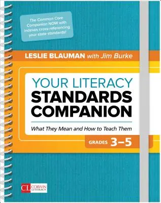 Your Literacy Standards Companion, Grades 3-5 : Ce qu'elles signifient et comment les enseigner - Your Literacy Standards Companion, Grades 3-5: What They Mean and How to Teach Them