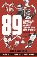 89 - Le plus grand moment d'Arsenal, raconté dans nos propres mots (Lawrence Amy (Auteur)) - 89 - Arsenal's Greatest Moment, Told in Our Own Words (Lawrence Amy (Author))