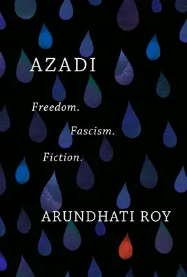 Azadi : Liberté. Fascisme. Fiction. - Azadi: Freedom. Fascism. Fiction.