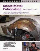 Fabrication de tôles : Techniques et conseils pour les débutants et les professionnels - Sheet Metal Fabrication: Techniques and Tips for Beginners and Pros