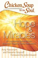 Soupe de poulet pour l'âme : Espoir et miracles : 101 histoires inspirantes de foi, de prières exaucées et d'intervention divine - Chicken Soup for the Soul: Hope & Miracles: 101 Inspirational Stories of Faith, Answered Prayers, and Divine Intervention