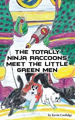 Les ratons laveurs Totally Ninja rencontrent les petits hommes verts - The Totally Ninja Raccoons Meet the Little Green Men