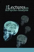 Cinq conférences sur la psychanalyse - Five Lectures on Psycho-Analysis